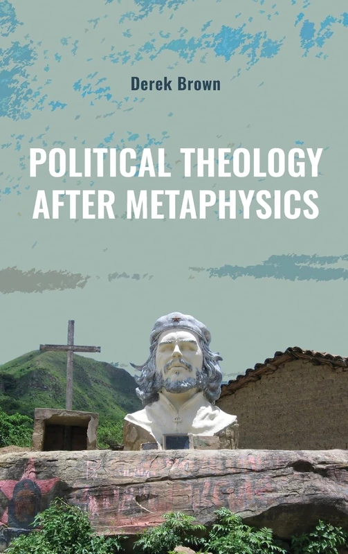 Political Theology after Metaphysics (SUNY series in Theology and Continental Thought)