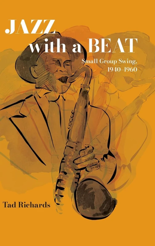 Jazz with a Beat: Small Group Swing, 1940–1960 (Excelsior Editions)
