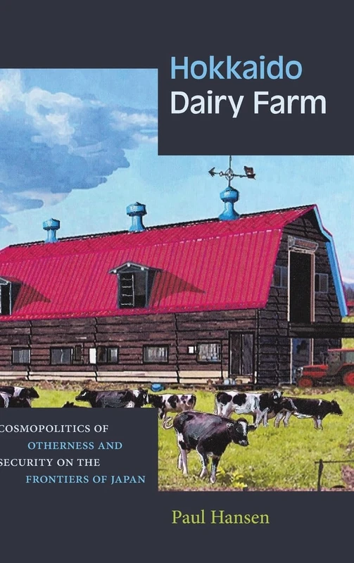 Hokkaido Dairy Farm: Cosmopolitics of Otherness and Security on the Frontiers of Japan - Image 1