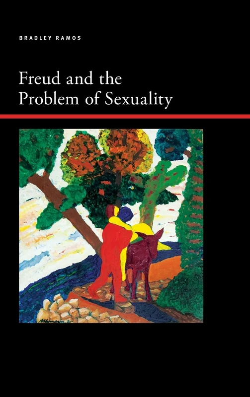 Freud and the Problem of Sexuality (SUNY series, Insinuations: Philosophy, Psychoanalysis, Literature)