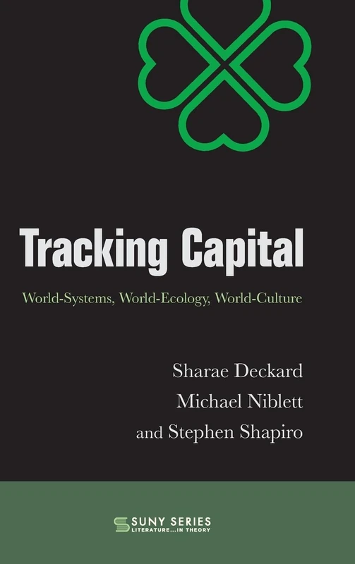 Tracking Capital: World-Systems, World-Ecology, World-Culture (SUNY series, Literature...in Theory) - Image 1