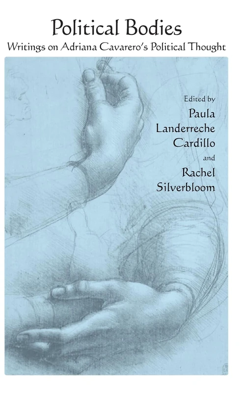 Political Bodies: Writings on Adriana Cavarero's Political Thought (SUNY series in Contemporary Italian Philosophy)