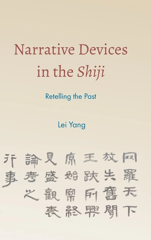 Narrative Devices in the Shiji: Retelling the Past (SUNY series in Chinese Philosophy and Culture)