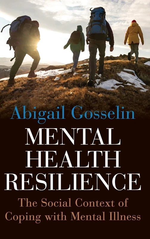 Mental Health Resilience: The Social Context of Coping with Mental Illness