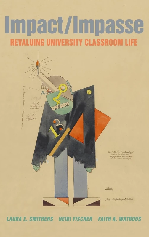 Impact/Impasse: Revaluing University Classroom Life