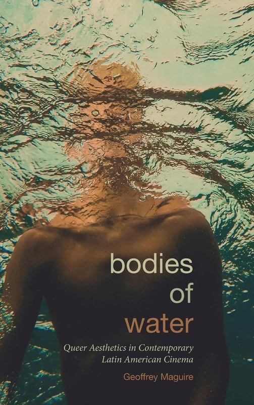 Bodies of Water: Queer Aesthetics in Latin American Cinema - Image 1