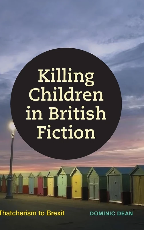 Killing Children in British Fiction: Thatcherism to Brexit - Image 1