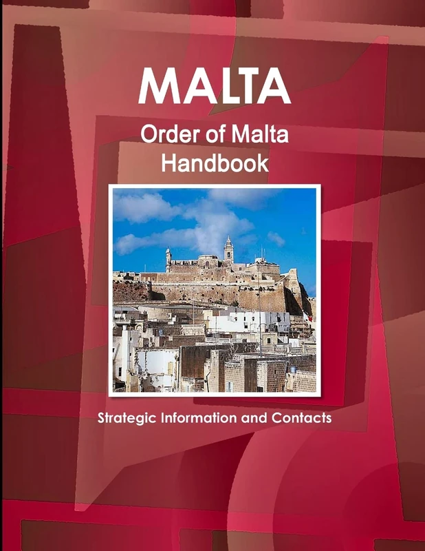 Malta: Order of Malta Handbook: Strategic Information and Contacts
