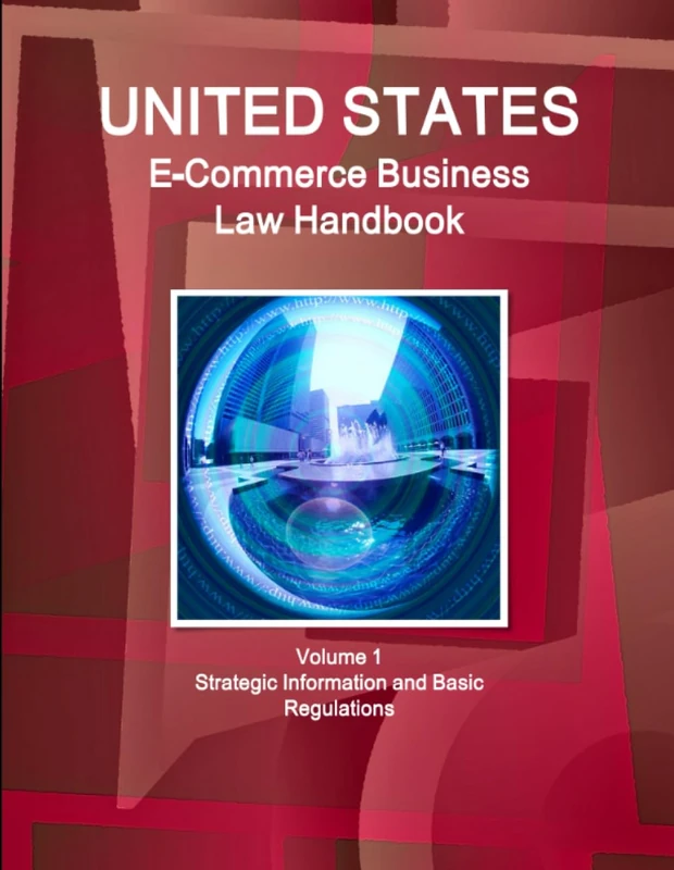 IBP USA US E-Commerce Business Law Handbook Volume 1
