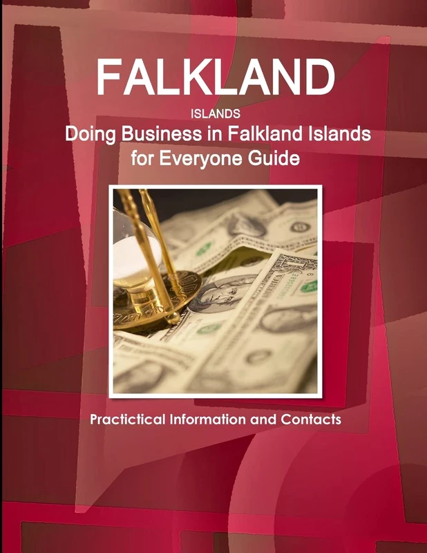 Falkland Islands: Doing Business in Falkland Islands for Everyone Guide: Practictical Information and Contacts