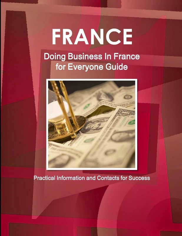 France: Doing Business In France for Everyone Guide - Practical Information and Contacts for Success - Image 1