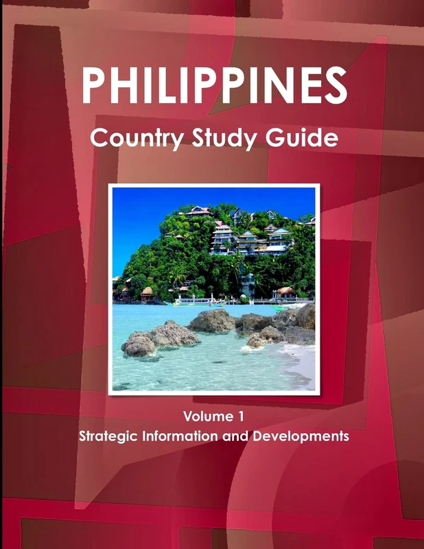 Philippines Country Study Guide Volume 1 Strategic Information and Developments (World Business Information Catalog)