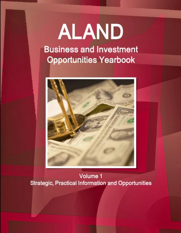 Aland Business and Investment Opportunities Yearbook Volume 1 Strategic, Practical Information and Opportunities