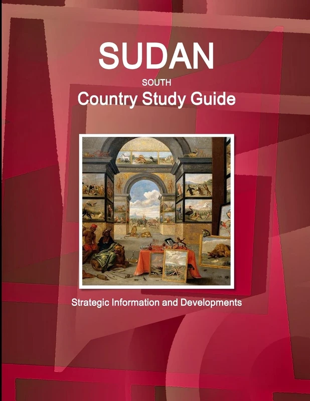 Sudan South Country Study Guide - Strategic Information and Developments (World Business and Investment Library)
