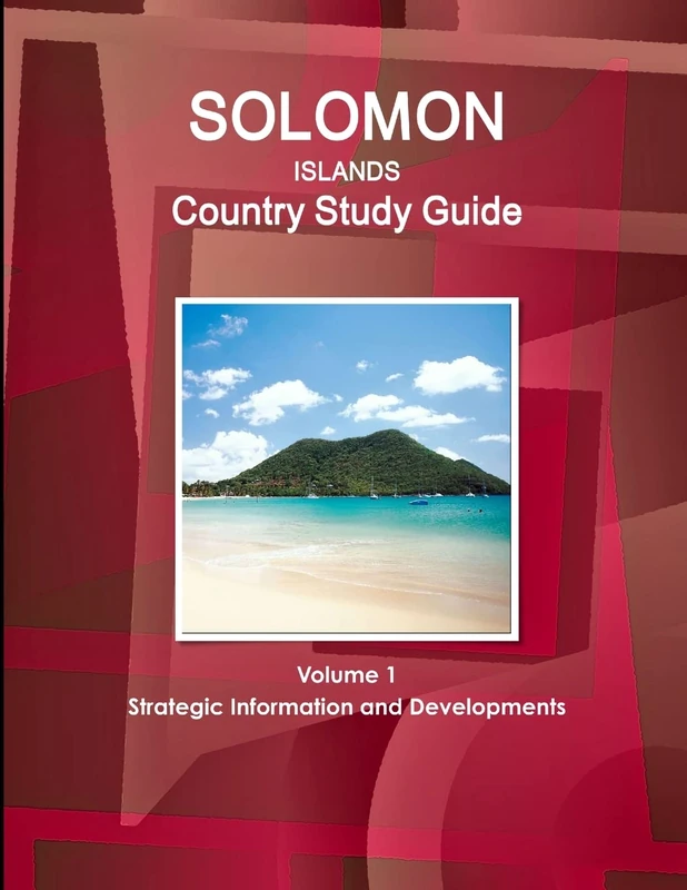 Solomon Islands Country Study Guide Volume 1 Strategic Information and Developments (World Business and Investment Library)