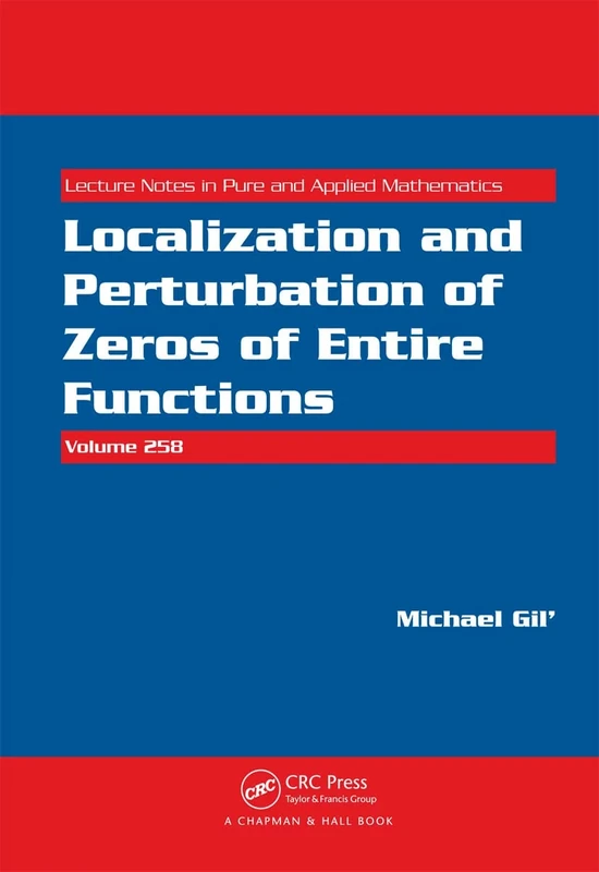 Localization and Perturbation of Zeros of Entire Functions (Lecture Notes in Pure and Applied Mathematics)