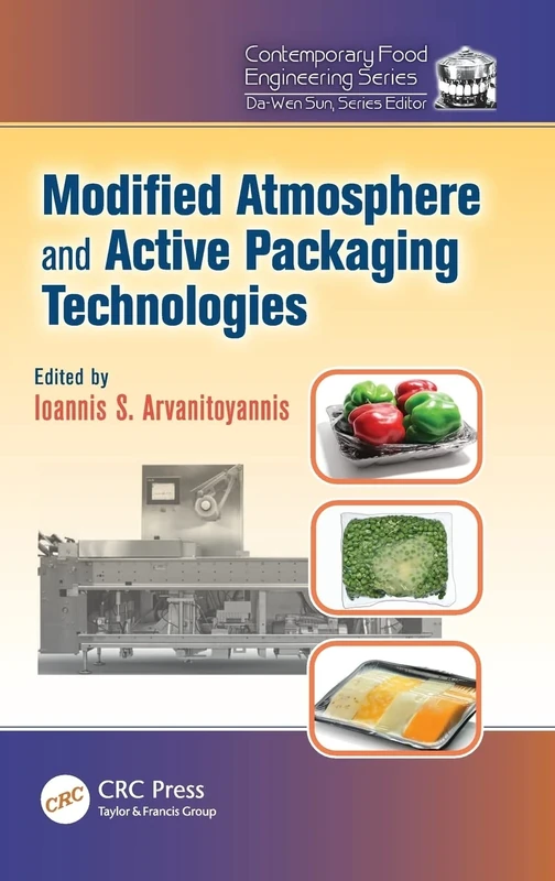 Modified Atmosphere and Active Packaging Technologies (Contemporary Food Engineering)