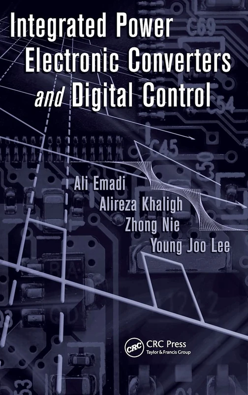 Integrated Power Electronic Converters and Digital Control (Power Electronics and Applications Series)