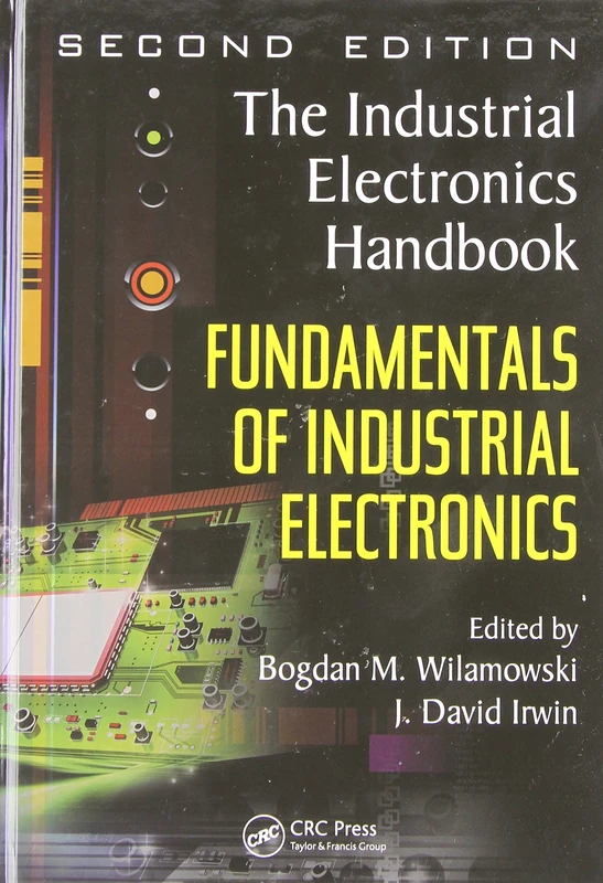 Fundamentals of Industrial Electronics: The Industrial Electronics Handbook (Electrical Engineering Handbook)