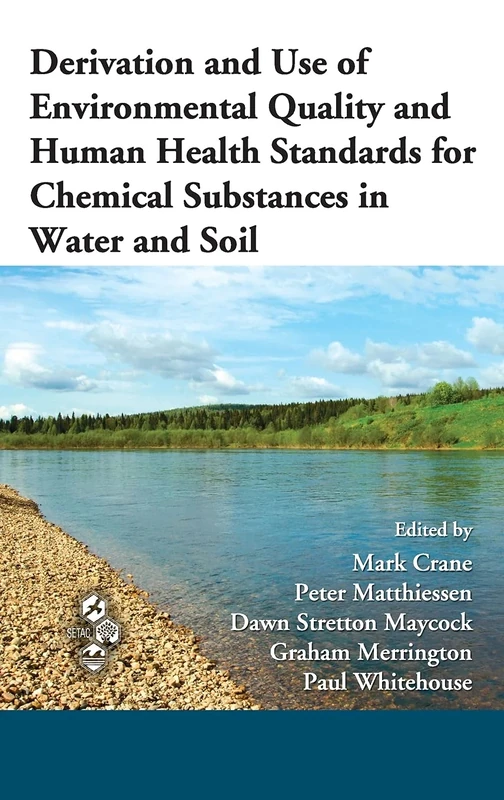 Derivation and Use of Environmental Quality and Human Health Standards for Chemical Substances in Water and Soil (Society of Environmental Toxicology and Chemistry)