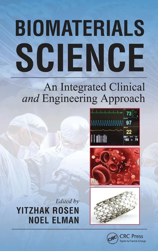 Biomaterials Science: An Integrated Clinical and Engineering Approach