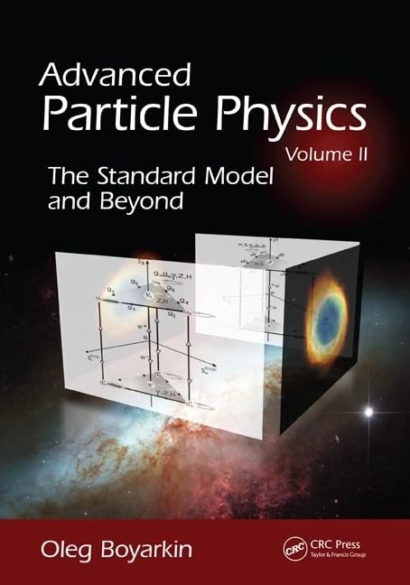 Advanced Particle Physics Volume II: The Standard Model and Beyond: 2