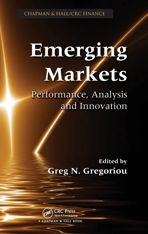 Emerging Markets: Performance, Analysis and Innovation (Chapman & Hall/CRC Finance Series)