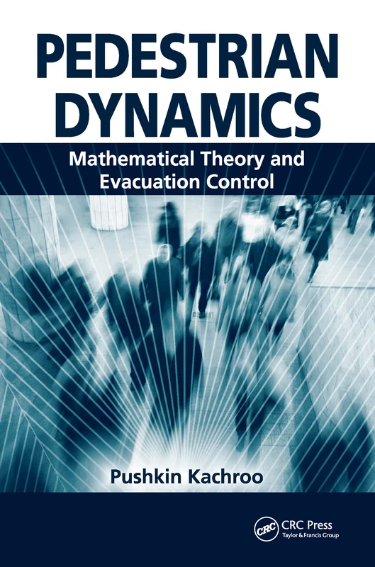 CRC Press - Pedestrian Dynamics: Mathematical Theory & Control