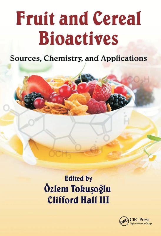 Fruit and Cereal Bioactives: Sources, Chemistry, and Applications