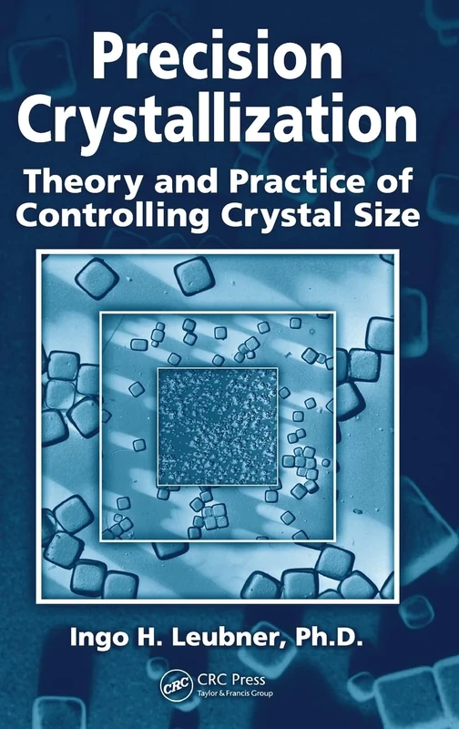 Precision Crystallization: Theory and Practice of Controlling Crystal Size