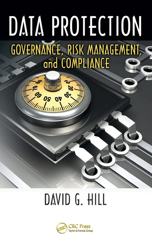 Data Protection: Governance, Risk Management, and Compliance