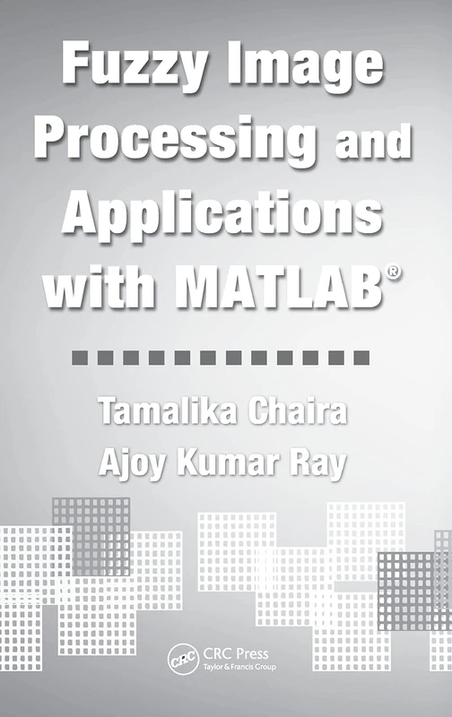 Fuzzy Image Processing and Applications with MATLAB