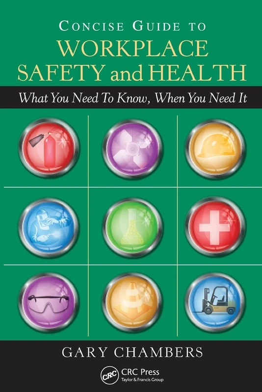 Concise Guide to Workplace Safety and Health: What You Need to Know, When You Need It