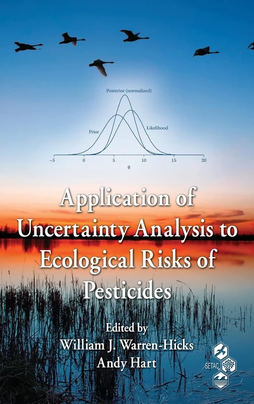 Application of Uncertainty Analysis to Ecological Risks of Pesticides (Environmental Chemistry & Toxicology)