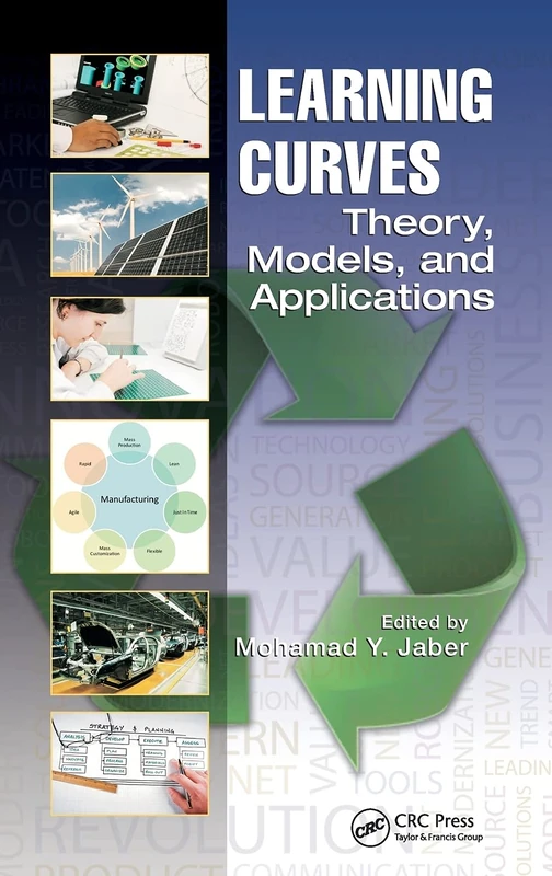 Learning Curves: Theory, Models, and Applications (Systems Innovation Book Series)