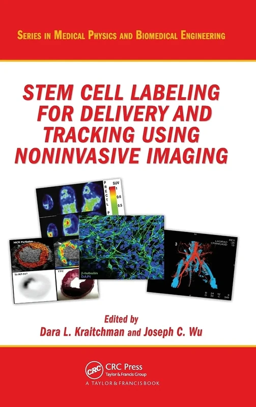 Stem Cell Labeling for Delivery and Tracking Using Noninvasive Imaging (Series in Medical Physics and Biomedical Engineering)