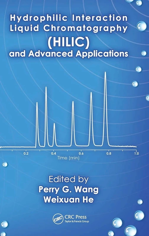 Hydrophilic Interaction Liquid Chromatography (HILIC) and Advanced Applications: 103 (Chromatographic Science Series)