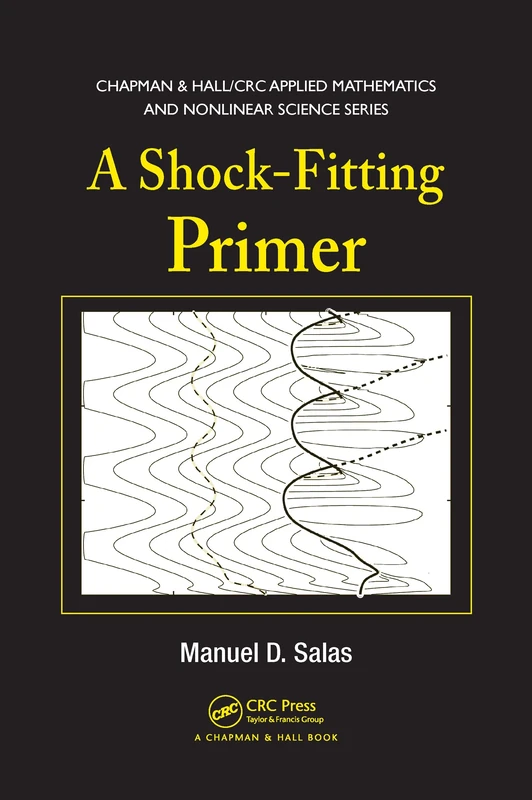 A Shock-Fitting Primer (Chapman & Hall/CRC Applied Mathematics & Nonlinear Science)