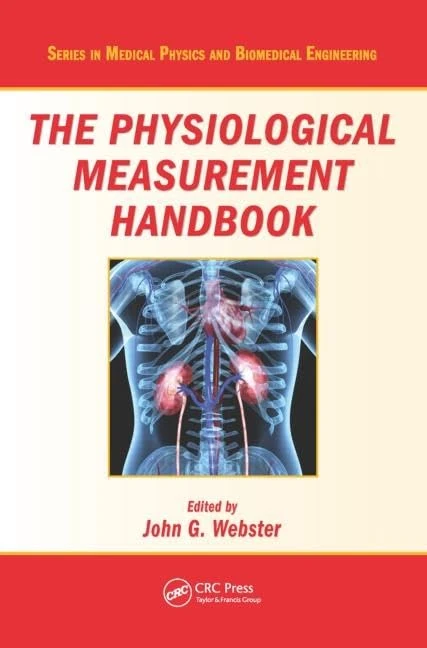 The Physiological Measurement Handbook (Series in Medical Physics and Biomedical Engineering)