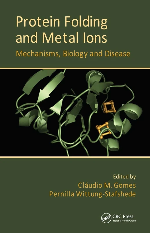 Protein Folding and Metal Ions: Mechanisms, Biology and Disease