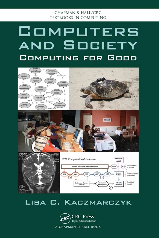 Computers and Society: Computing for Good (Chapman & Hall/CRC Textbooks in Computing)