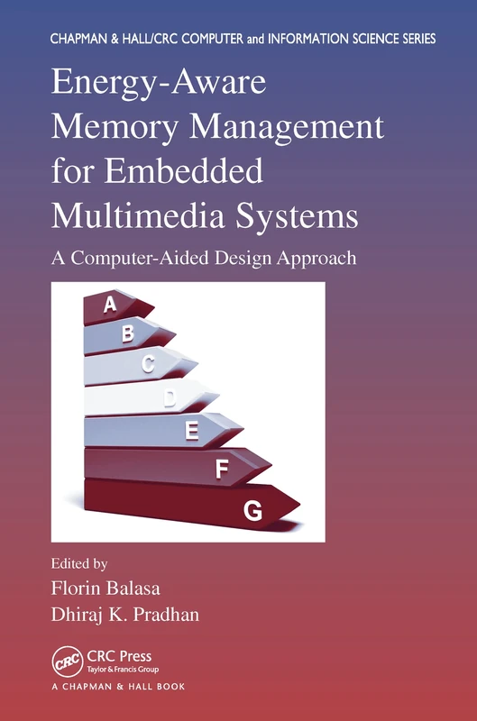 Energy-Aware Memory Management for Embedded Multimedia Systems: A Computer-Aided Design Approach: 24 (Chapman & Hall/CRC Computer and Information Science Series)