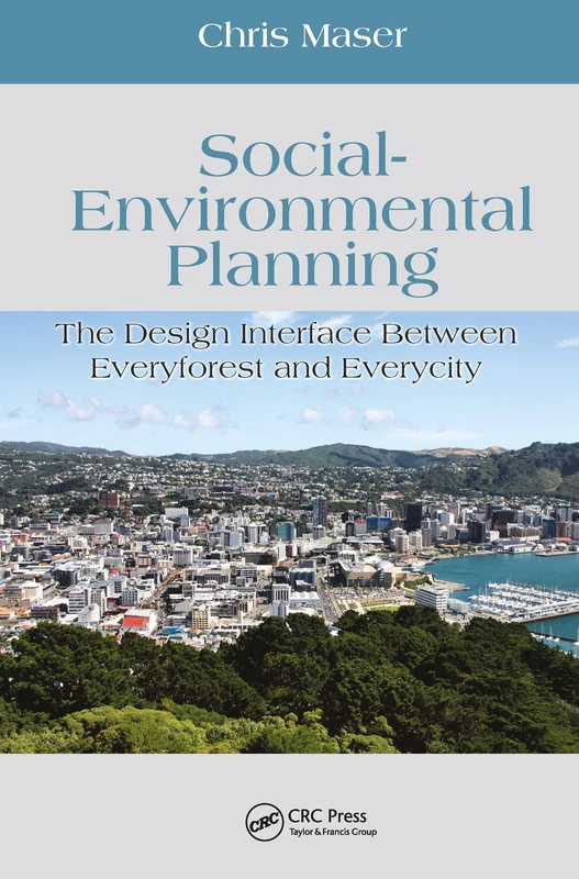 Social-Environmental Planning: The Design Interface Between Everyforest and Everycity: 1 (Social Environmental Sustainability)