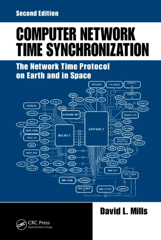 Computer Network Time Synchronization: The Network Time Protocol on Earth and in Space, Second Edition