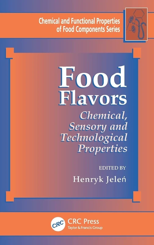 Food Flavors: Chemical, Sensory and Technological Properties (Chemical & Functional Properties of Food Components)