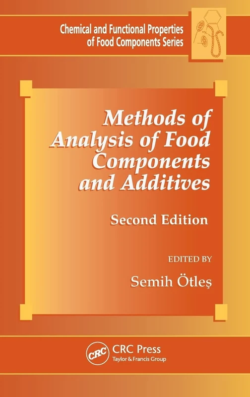 Methods of Analysis of Food Components and Additives: 15 (Chemical & Functional Properties of Food Components)
