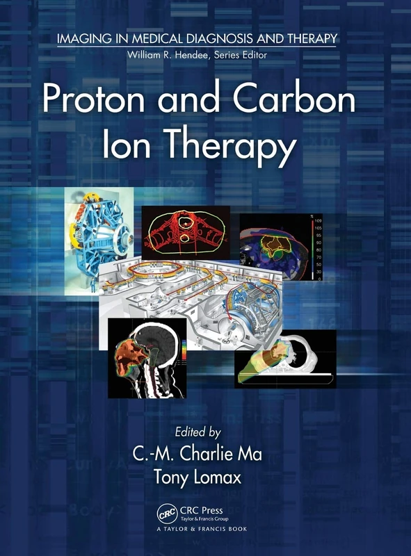 CRC Press Proton and Carbon Ion Therapy - Medical Imaging Guide