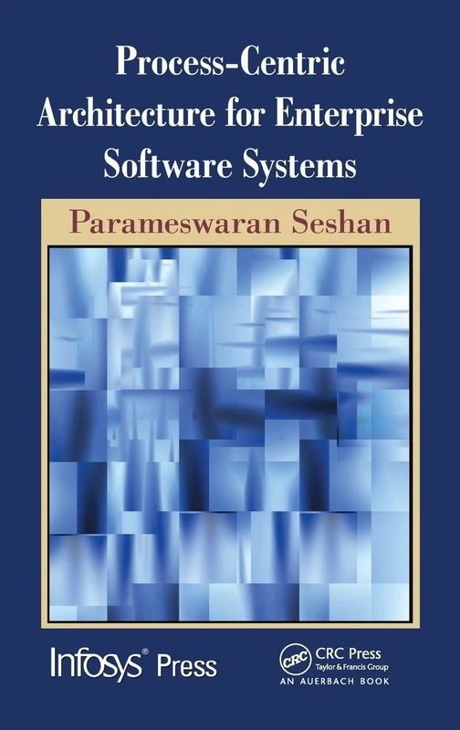 Process-Centric Architecture for Enterprise Software Systems (Infosys Press)