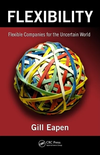 Flexibility: Flexible Companies for the Uncertain World