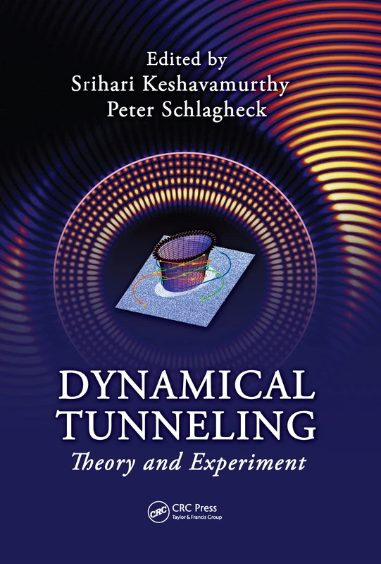 CRC Press - Dynamical Tunneling: Theory and Experiment